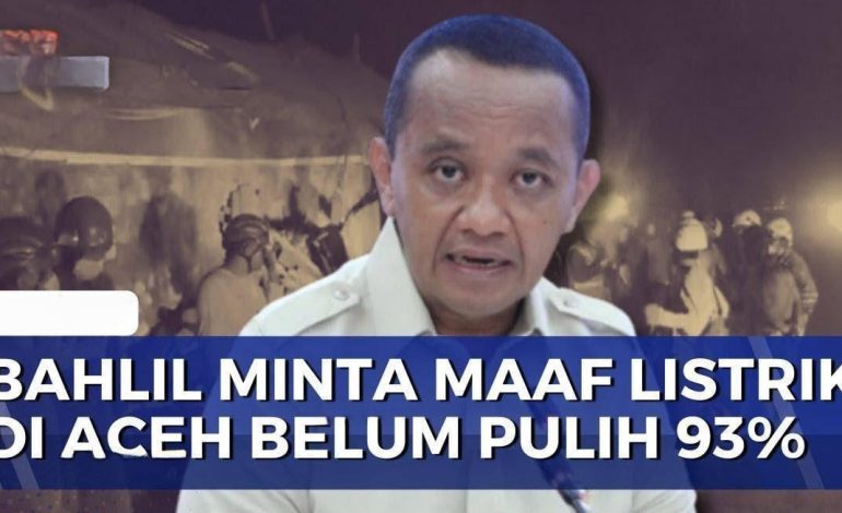 Bahlil Minta Maaf Saat Listrik Aceh Gagal Pulih — Apa yang Salah?
