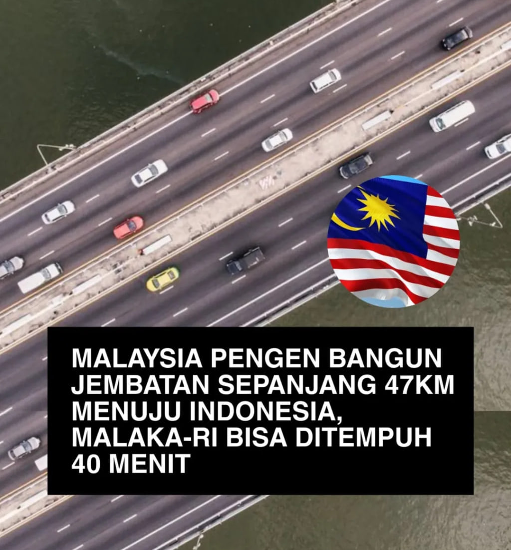 Malaysia Berencana Bangun Jembatan 47 Km Menuju Indonesia