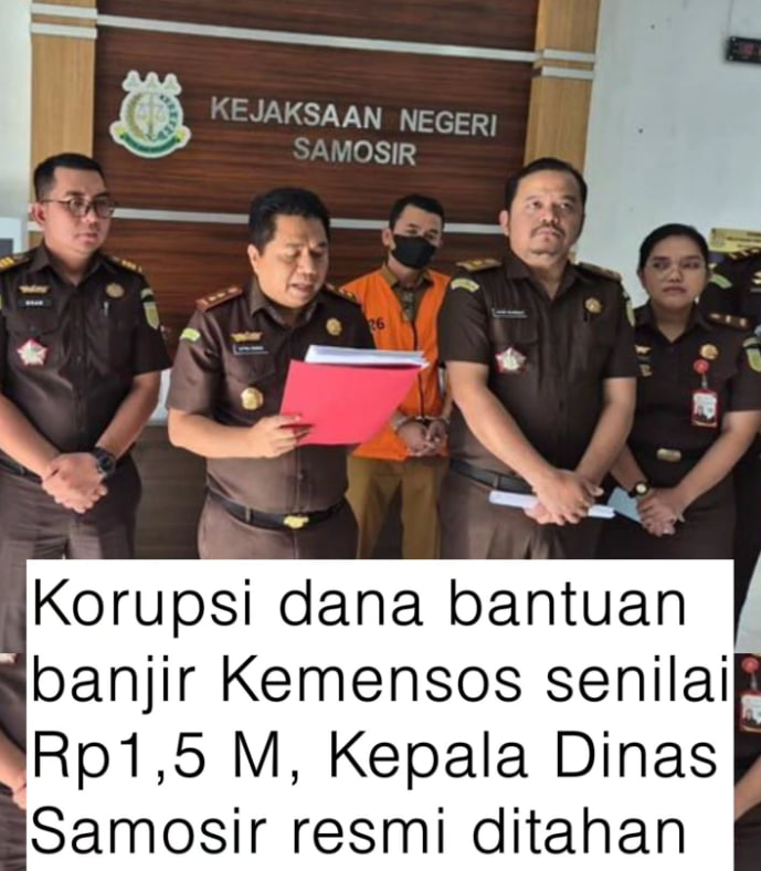 Korupsi Bantuan Banjir Kemensos Rp1,5 Miliar, Dinas Samosir