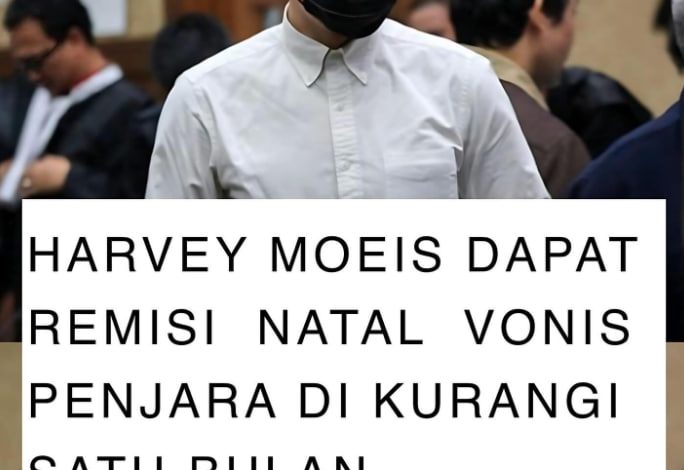 Harvey Moeis Dapat Remisi Natal, Hukuman Dikurangi Satu Bulan